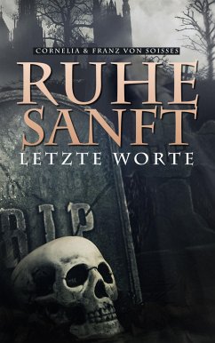 Ruhe Sanft (eBook, ePUB) - von Soisses, Cornelia; von Soisses, Franz