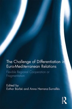 The Challenge of Differentiation in Euro-Mediterranean Relations (eBook, PDF) The Challenge of Differentiation in Euro-Mediterranean Relations (eBook, PDF)