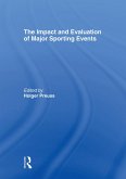 The Impact and Evaluation of Major Sporting Events (eBook, PDF) The Impact and Evaluation of Major Sporting Events (eBook, PDF)