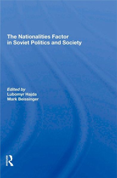 The Nationalities Factor In Soviet Politics And Society (eBook, ePUB) The Nationalities Factor In Soviet Politics And Society (eBook, ePUB)