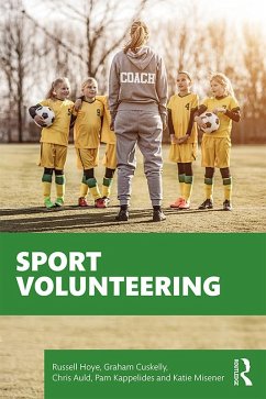 Sport Volunteering (eBook, ePUB) - Hoye, Russell; Cuskelly, Graham; Auld, Chris; Kappelides, Pam; Misener, Katie