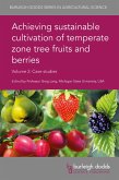 Achieving sustainable cultivation of temperate zone tree fruits and berries Volume 2 (eBook, ePUB)