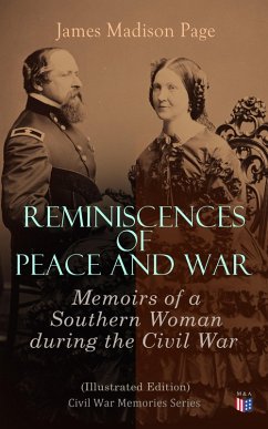 Reminiscences of Peace and War: Memoirs of a Southern Woman during the Civil War (Illustrated Edition) (eBook, ePUB) - Pryor, Sara Agnes Rice