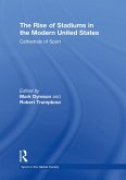 The Rise of Stadiums in the Modern United States (eBook, ePUB)