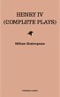 Henry IV (Complete Plays) (eBook, ePUB) - Bild 1