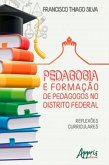 Pedagogia e Formação de Pedagogos no Distrito Federal: Reflexões Curriculares (eBook, ePUB)