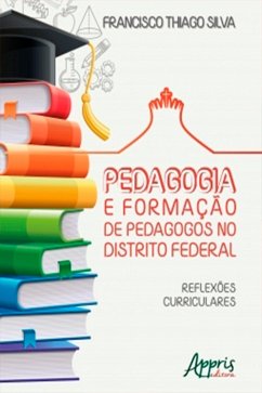 Cover Pedagogia e Formação de Pedagogos no Distrito Federal: Reflexões Curriculares (eBook, ePUB)