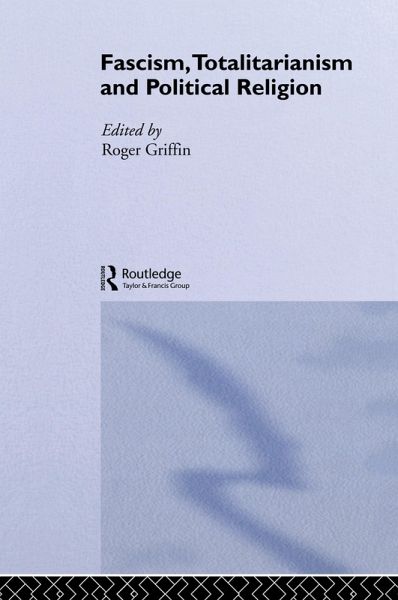 Fascism, Totalitarianism and Political Religion (eBook, PDF) Fascism, Totalitarianism and Political Religion (eBook, PDF)