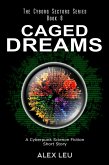 Caged Dreams: A Cyberpunk Science Fiction Short Story (The Cyborg Sectors Series, #8) (eBook, ePUB)