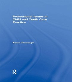 Professional Issues in Child and Youth Care Practice (eBook, ePUB) - Gharabaghi, Kiaras