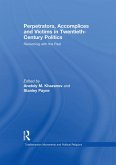 Perpetrators, Accomplices and Victims in Twentieth-Century Politics (eBook, PDF)