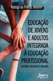 Educação de Jovens e Adultos Integrada à Educação Profissional: História, Discursos e Diálogos (eBook, ePUB)