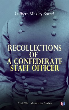 Recollections of a Confederate Staff Officer (eBook, ePUB) - Sorrel, Gilbert Moxley