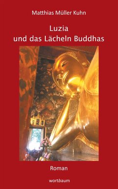 Luzia und das Lächeln Buddhas (eBook, ePUB) - Müller Kuhn, Matthias