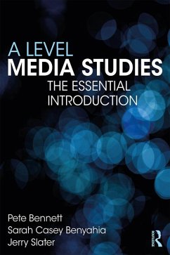 A Level Media Studies (eBook, PDF) - Bennett, Pete; Benyahia, Sarah Casey; Slater, Jerry