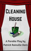 Cleaning House: A Parable Play (eBook, ePUB)