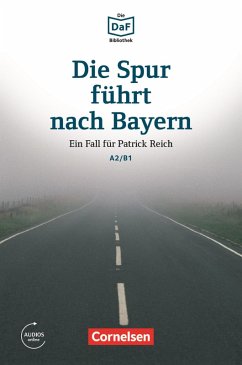 Die DaF-Bibliothek / A2/B1 - Die Spur führt nach Bayern (eBook, ePUB) - Baumgarten, Christian; Borbein, Volker