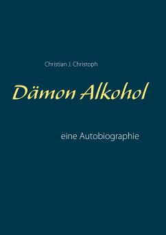 Dämon Alkohol (eBook, ePUB) - Christoph, Christian J.