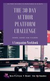 The 30 Day Author Platform Challenge: A Companion Workbook (Non-Fiction @ Ronel the Mythmaker, #3) (eBook, ePUB) The 30 Day Author Platform Challenge: A Companion Workbook (Non-Fiction @ Ronel the Mythmaker, #3) (eBook, ePUB)