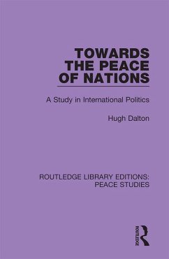 Towards the Peace of Nations (eBook, PDF) - Dalton, Hugh