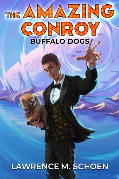Buffalo Dogs (The Amazing Conroy, #0) (eBook, ePUB) - Schoen, Lawrence M.