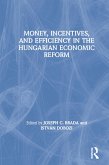 Money, Incentives and Efficiency in the Hungarian Economic Reform (eBook, ePUB)