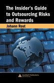 The Insider's Guide to Outsourcing Risks and Rewards (eBook, ePUB) The Insider's Guide to Outsourcing Risks and Rewards (eBook, ePUB)