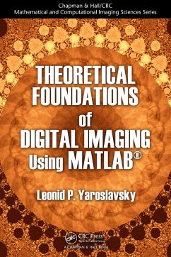 Theoretical Foundations of Digital Imaging Using MATLAB (eBook, PDF) - Yaroslavsky, Leonid P.