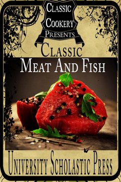 Cover Classic Cookery Cookbooks: Classic Meat And Fish (eBook, ePUB)