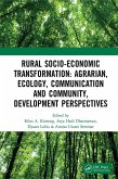 Rural Socio-Economic Transformation: Agrarian, Ecology, Communication and Community, Development Perspectives (eBook, ePUB)