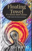 Floating Towel and a Dozen Short Stories (Sunderban Delta Short-Story Series, #1) (eBook, ePUB)