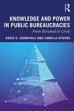 Knowledge and Power in Public Bureaucracies (eBook, PDF) - Carnevale, David G.; Stivers, Camilla