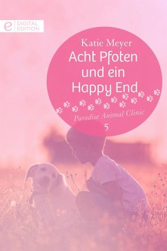 Acht Pfoten und ein Happy End (eBook, ePUB) - Meyer, Katie