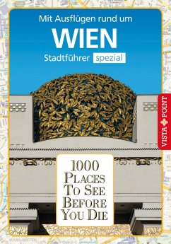 1000 Places To See Before You Die Stadtführer Wien (eBook, ePUB) - Mischke, Roland; Rotter, Julia