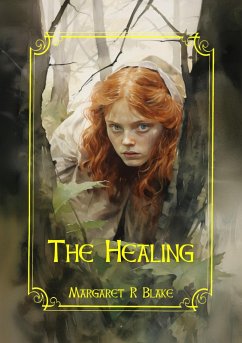 The Healing (eBook, ePUB) - Blake, Margaret R