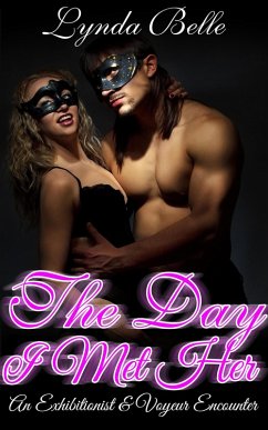 The Day I Met Her (Exhibitionism Encounters Series, #1) (eBook, ePUB) - Belle, Lynda