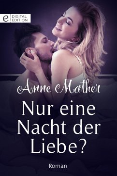 Nur eine Nacht der Liebe? (eBook, ePUB) - Mather, Anne