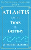 Atlantis On the Tides of Destiny (The Antediluvian Chronicles, #2) (eBook, ePUB)