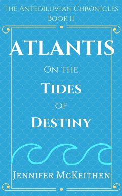 Cover Atlantis On the Tides of Destiny (The Antediluvian Chronicles, #2) (eBook, ePUB)