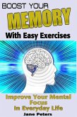 Memory: Boost Your Memory with Easy Exercises - Improve Your Mental Focus in Everyday Life (eBook, ePUB)