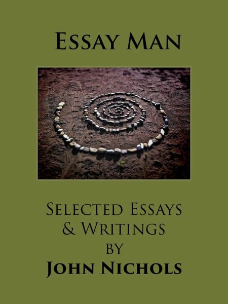 Essay Man - Selected Essays and Writings by John Nichols (eBook, ePUB)