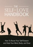 The Self Love Handbook (eBook, ePUB) The Self Love Handbook (eBook, ePUB)