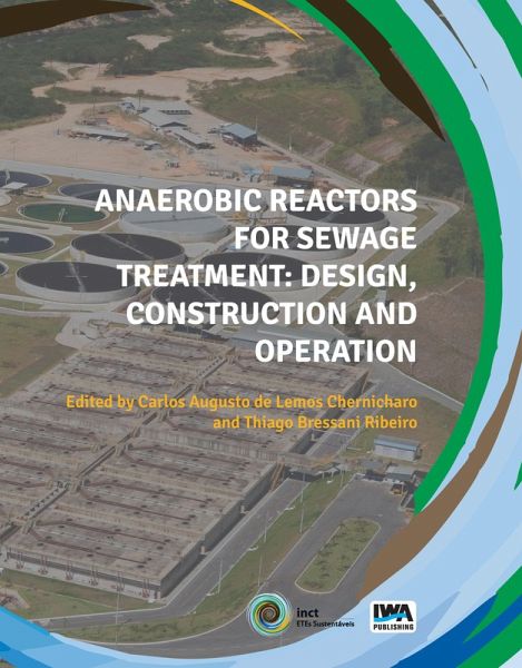 Anaerobic Reactors for Sewage Treatment: Design, construction and operation (eBook, ePUB)