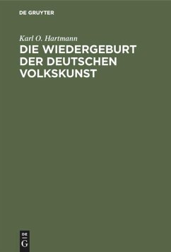 Die Wiedergeburt der deutschen Volkskunst - Hartmann, Karl O.