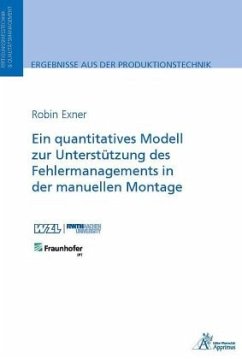 Ein quantitatives Modell zur Unterstützung des Fehlermanagements in der manuellen Montage - Exner, Robin