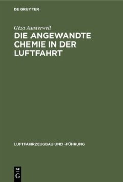 Die angewandte Chemie in der Luftfahrt - Austerweil, Géza