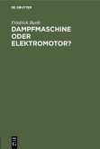 Dampfmaschine oder Elektromotor?