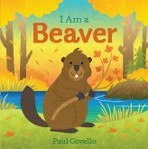 I Am a Beaver (eBook, ePUB) I Am a Beaver (eBook, ePUB)