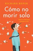 How Not to Die Alone \ Cómo no morir solo (Spanish edition) (eBook, ePUB)