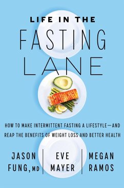 Life in the Fasting Lane (eBook, ePUB) - Fung, Jason; Mayer, Eve; Ramos, Megan